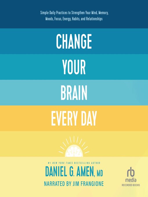 Title details for Change Your Brain Every Day by Daniel Amen - Available